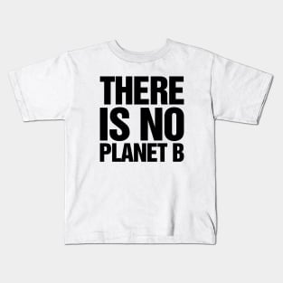 There Is No Planet B Black Kids T-Shirt